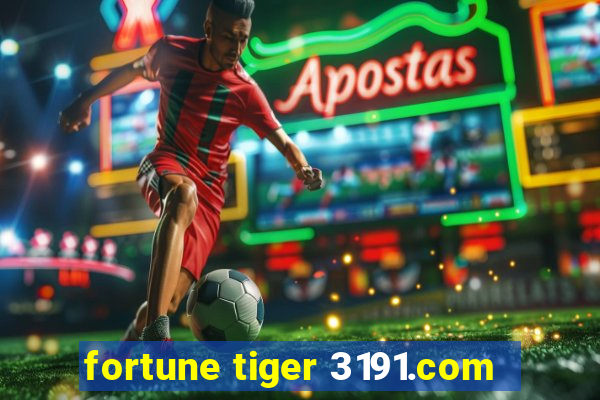 fortune tiger 3191.com